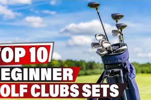 Best Beginner Golf Clubs Set In 2024 - Top 10 New Beginner Golf Clubs Sets Review