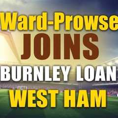 Ward-Prowse Joins Burnley on Loan From West Ham