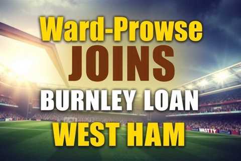 Ward-Prowse Joins Burnley on Loan From West Ham
