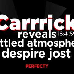 Carrick reveals settled atmosphere despite just two weeks in charge