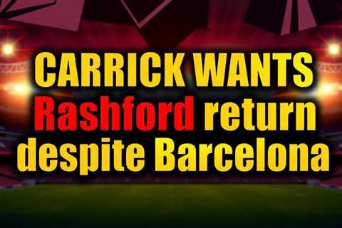 Carrick wants Rashford return despite Barcelona interest