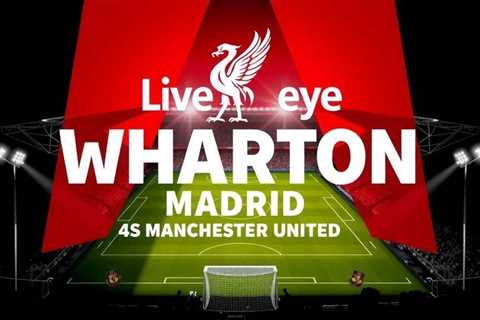 Liverpool eye Wharton as Madrid and United circle Palace star