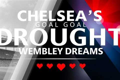 Chelsea’s Goal Drought Threatens Wembley Dreams vs Leeds